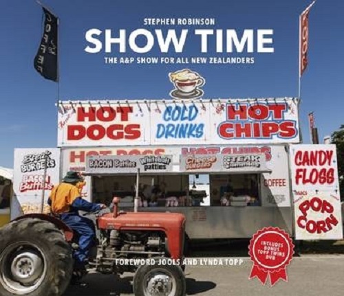 Show Time The A&P Show for All New Zealanders By Stephen Robinson Signed